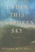 Mitchell, Shandi: Under This Unbroken Sky