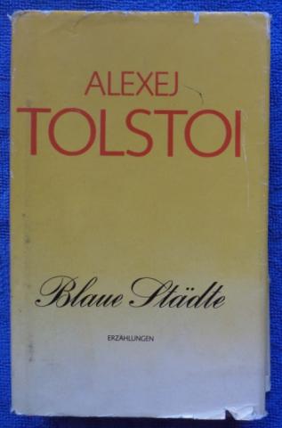 Tolstoi, Alexej: Blaue stadte