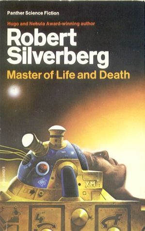 Silverberg, Robert: Master of Life and Death