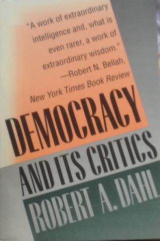 Dahl, Robert A.; ,  .: Democracy and its critics.    