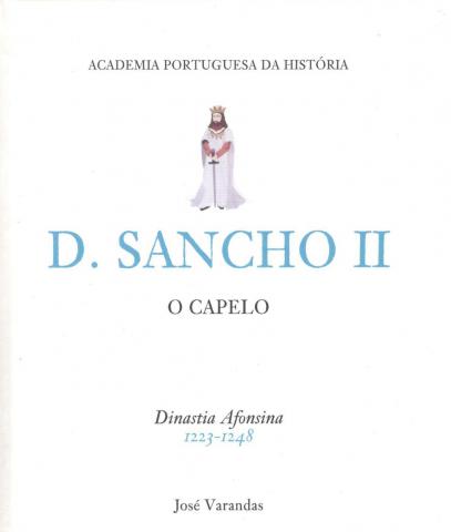 Varandas, Jose: D. Sancho II O Capelo. Dinastia Afonsina 1223-1248
