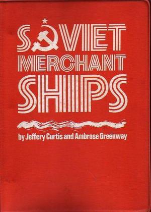 Curtis, Jeffery; Greenway, Ambrose: Soviet merchant ships