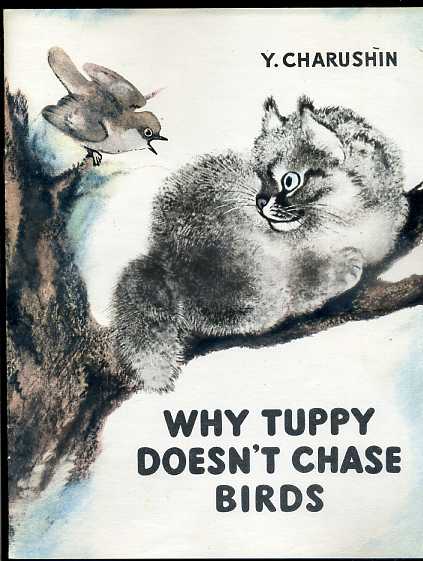 Charuschin, Y.; , .: Why Tuppy doesn't chase birds.     