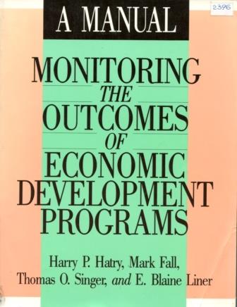Hatry, Harry P.  .: Monitoring the Outcames of Economic Development Programs