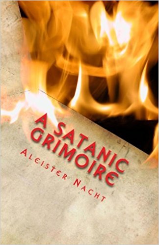 Nacht, Aleister: A Satanic Grimoire