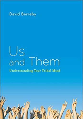 Berreby, David: Us and Them: Understanding Your Tribal Mind