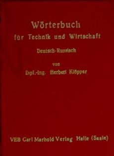 Kl&#246pper, Herbert: Worterbuch fur Technik und Wirtschaft. Deutsch-Russisch