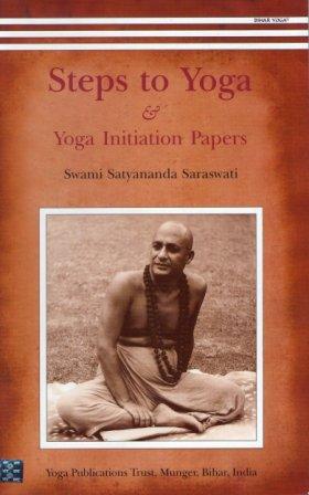 Swami, Satyananda Saraswati: Steps to Yoga: And Yoga Initiation Papers