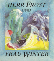 Krawcec, Marja; Cyzec, Marhata: Herr Frost und Frau Winter: eine Geschichte mit Liedern