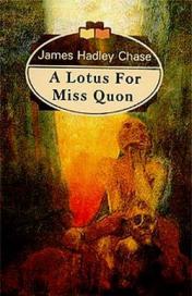 Chase, James Hadley: A lotus for miss Quon
