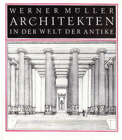 Muller, Werner: Architekten in der Welt der Antike