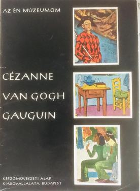 Bernath, Maria: Cezanne Van Gogh Gauguin