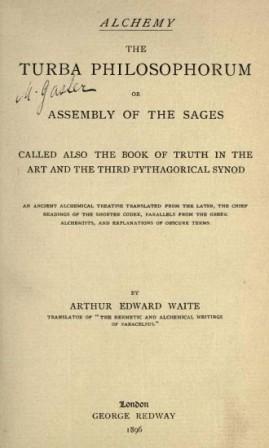 . Waite, Arthur Edward; ,  : Alchemy. Turba Philosophorum or Assembly of the sages. .     