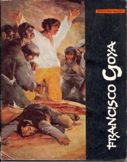 Kunst, Welt Der: Francisco Goya
