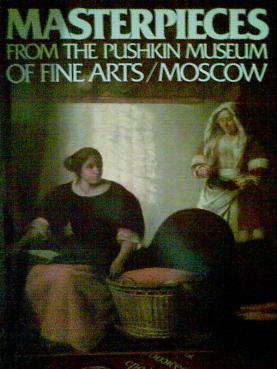 [ ]: Masterpieces from the Pushkin museum of fine arts, Moscow/      .. 