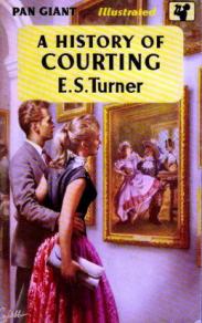 Turner, E.S.: A History of Courting