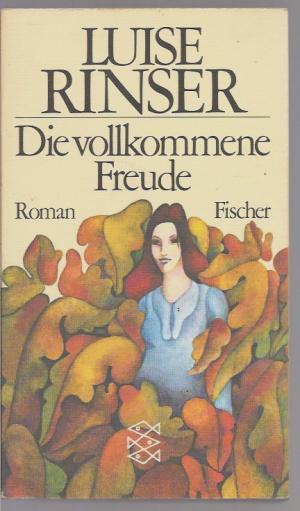 Rinser, Luise: Die vollkommene Freude Roman