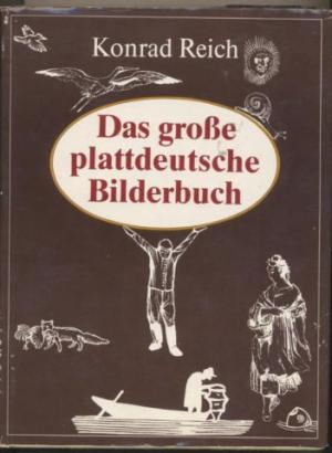 Reich, Konrad: Das grosse plattdeutsche Bilderbuch