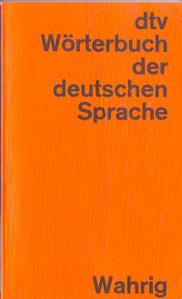 . Wahrig, Gerhard: Worterbuch der deutschen Sprache