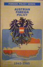 Szirtes, J.I.: Austrian Foreign Policy 1945 - 1985