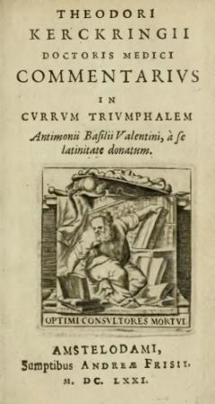 Kerckringii, Theodori; , : Commentarius in Currum Triumphalem Antimonii Basilii Valentini (      )
