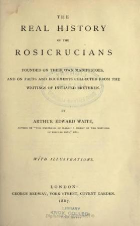 Waite, Arthur Edward; ,  : Real history of the rosicrucians.   