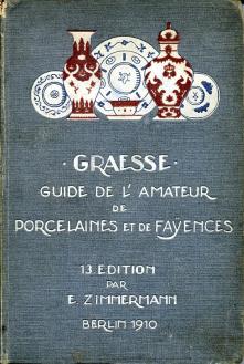 Graesse, Johann Georg Theodor; Jaennicke, Friedrich; Zimmermann, Ernst: Guide De L'amateur De Porcelaines et De Faiences (y Compris Gres et Terres Cuites)