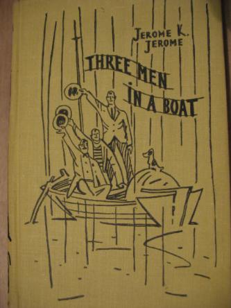 Jerome, K. Jerome: Three Men in a Boat (To Say Nothing of the Dog)