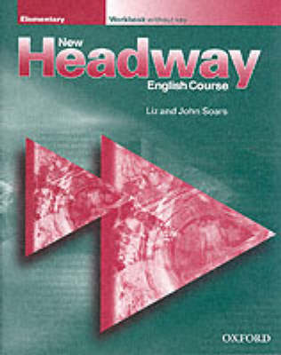 Soars, John; Soars, Liz: New Headway Elementary Workbook without key