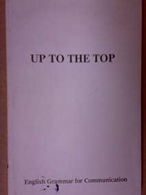 . , .: Up to the top. English grammar for communication