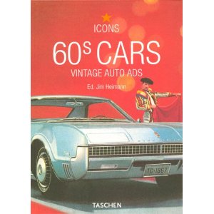 Heimann, Jim; Thacker, Tony: 60s Cars: Vintage Auto Ads