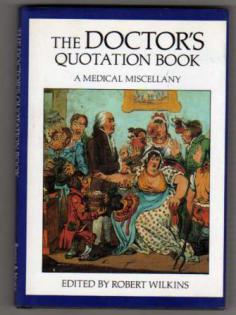 [ ]: The Doctor's Quotation Book. A Medical Miscelleny