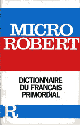 [ ]: Micro-Robert: Dictionnaire du Francais primordial
