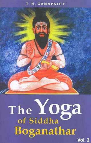 Ganapathy, T.N.: Yoga of Siddha Boganathar Vol. 2