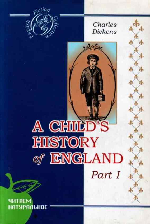 Dickens, Charles: A Child's History of England. Part 1