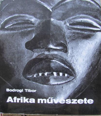 Bodrogi, Tibor: Afrika mvszete
