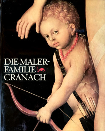 Schade / , Werner / : Die Malerfamilie Cranach /  -  