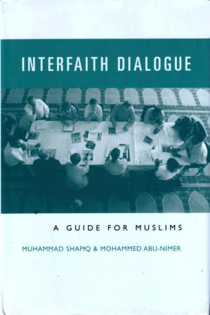 Shafiq, M.; Abu-Nimer, M.: Interfaith Dialogue: A Guide for Muslims