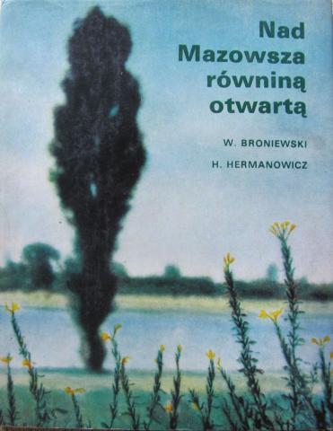 Broniewski, W.; Hermanowicz, H.: Nad Mazowsza rownina otwarta