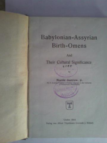 Jastrow, Morris: Babylonian-Assyrian Birth-Omens And Their Cultural Significance/-. ,     