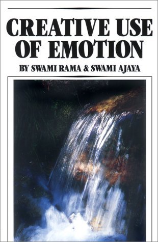 Swami, Rama; Swami, Ajaya: Creative Use of Emotion