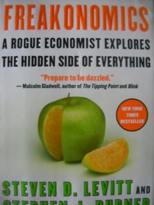 Levitt, Steven D.; Dubner, Stephen J.: Freakonomics: A Rouge Economist Explores the Hidden Side of Everything