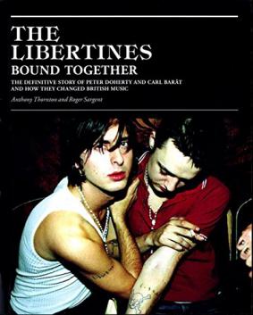 Thornton, Anthony; Sargent, Roger: The Libertines. Bound Together