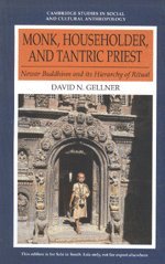 Gellner, David: Monk, Householder, and Tantric Priest: Newar Buddhism and its Hierarchy of Ritual
