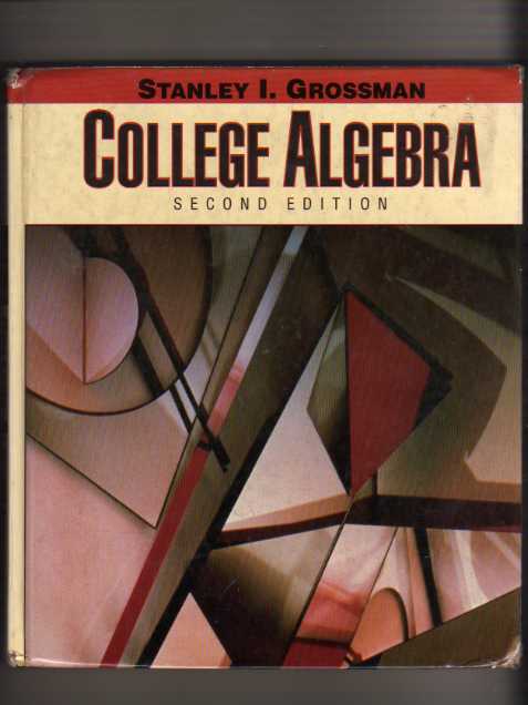 Grossman, Stanley I.: College Algebra