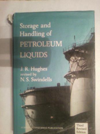Hughes, J.R.; Swindells, N.S.: The Storage and Handling of Petroleum Liquids/    