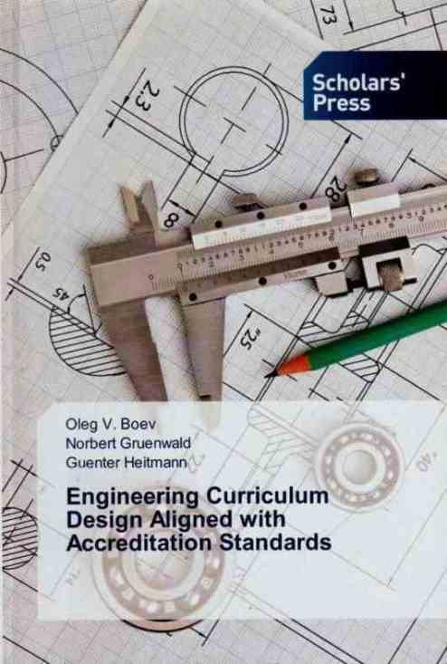 Boev, Oleg V.; Gruenwald, Norbert; Heitmann, Guenter: Engineering Curriculum Design Aligned with Accreditation Standards