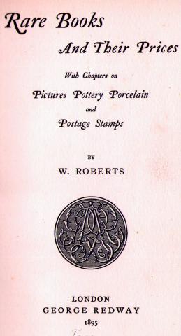Roberts, W.: Rare Books and their Prices (    )