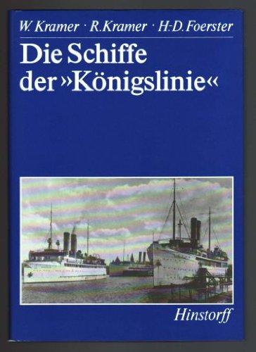Kramer, Wolfgang; Kramer, Reinhard; Foerster, Horst-Dieter: Die Schiffe der "Konigslinie"