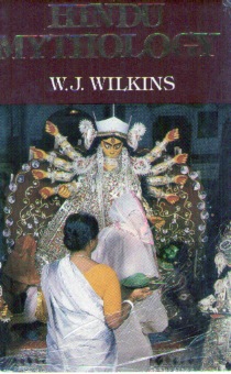 Wilkins, W.J.: Hindu Mythology, vedic and puranic